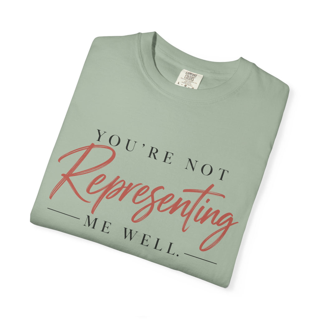 You’re Not Representing Me Well