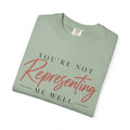 You’re Not Representing Me Well