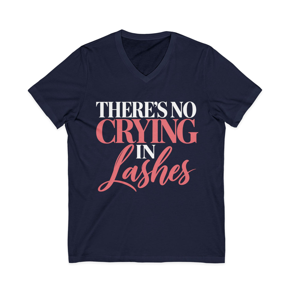 There’s No Crying in Lashes – V-Neck Tee