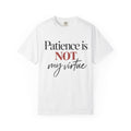 Patience Is Not My Virtue
