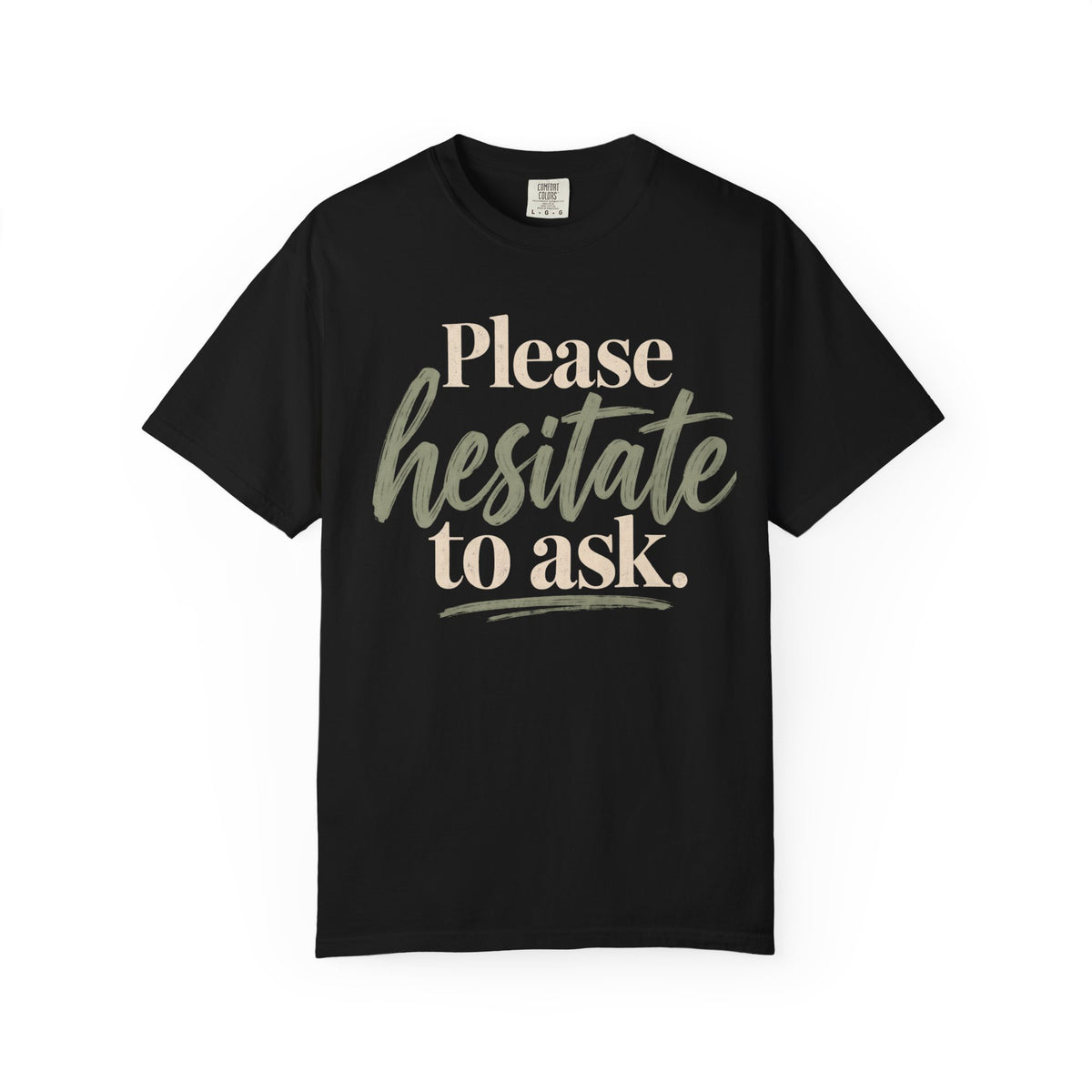 Please Hesitate To Ask