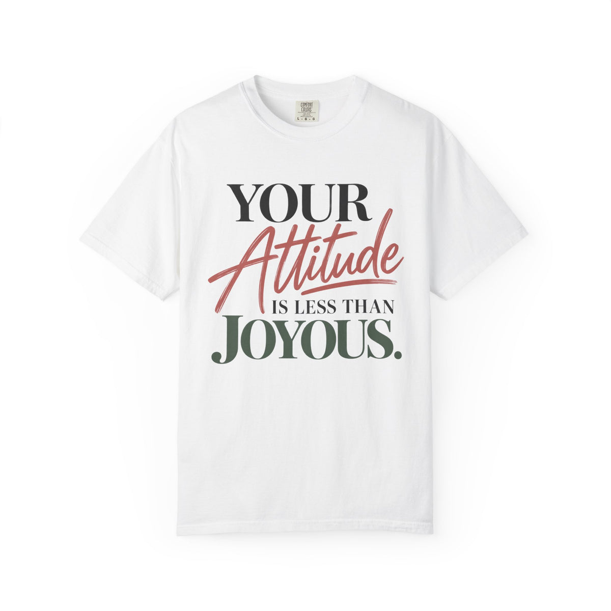 Your Attitude Is Less Than Joyous
