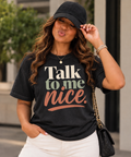 Talk To Me Nice