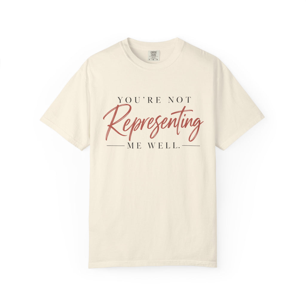 You’re Not Representing Me Well