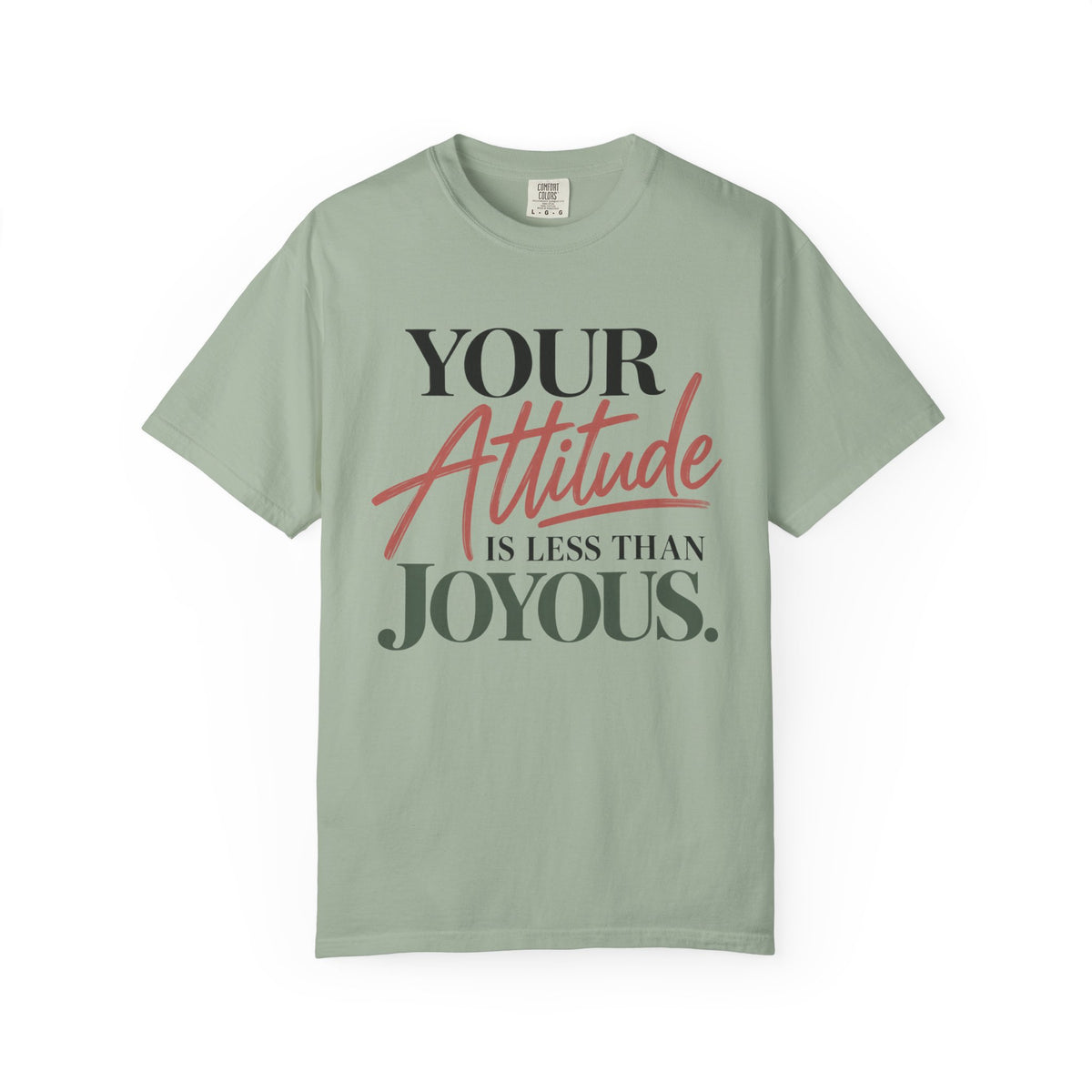 Your Attitude Is Less Than Joyous