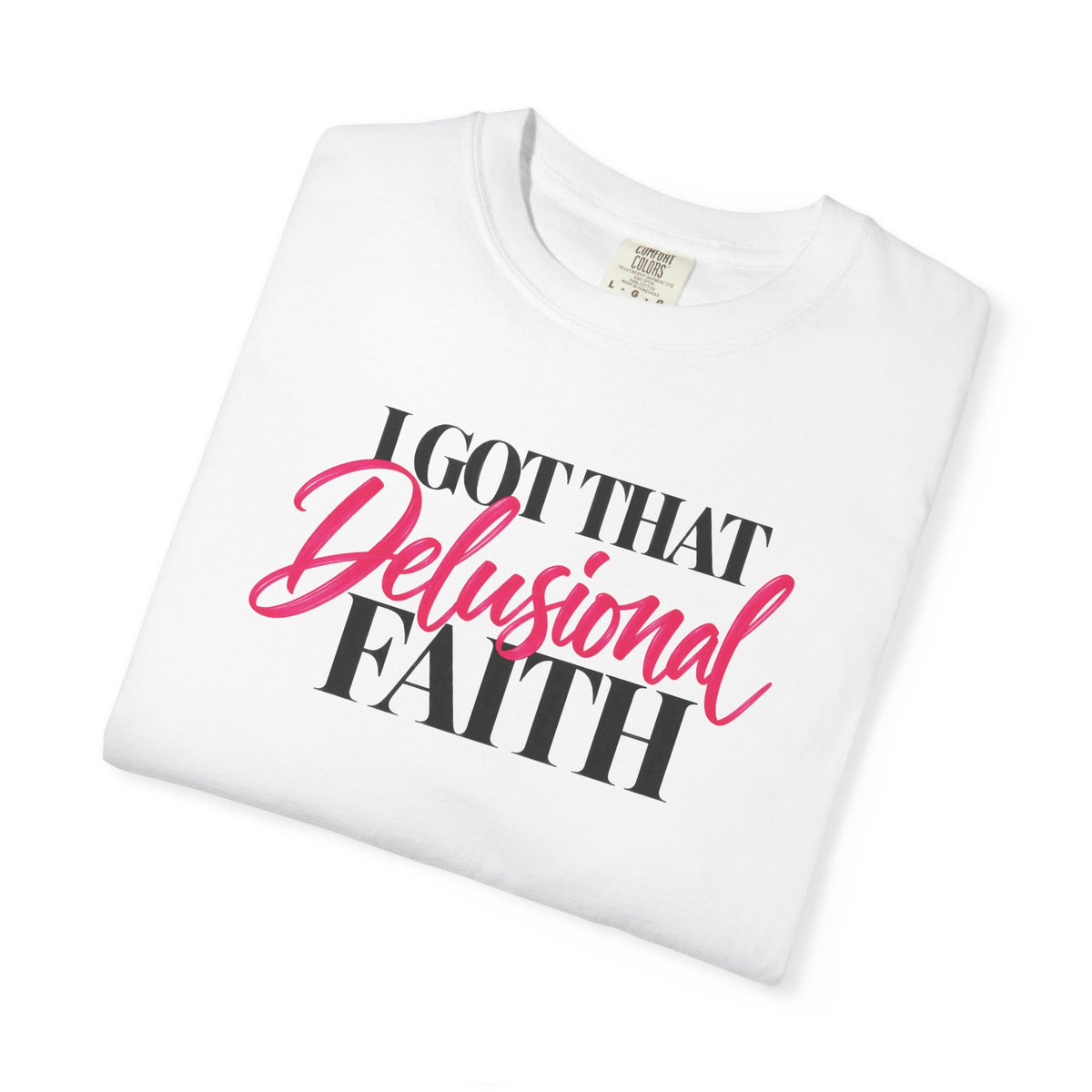 I Got That Delusional Faith