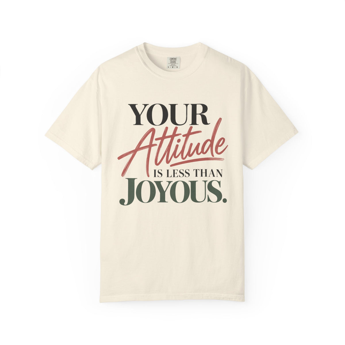 Your Attitude Is Less Than Joyous