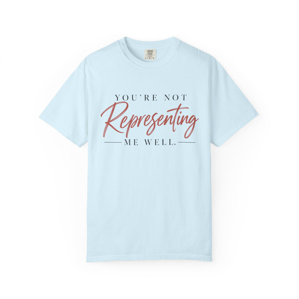 You’re Not Representing Me Well