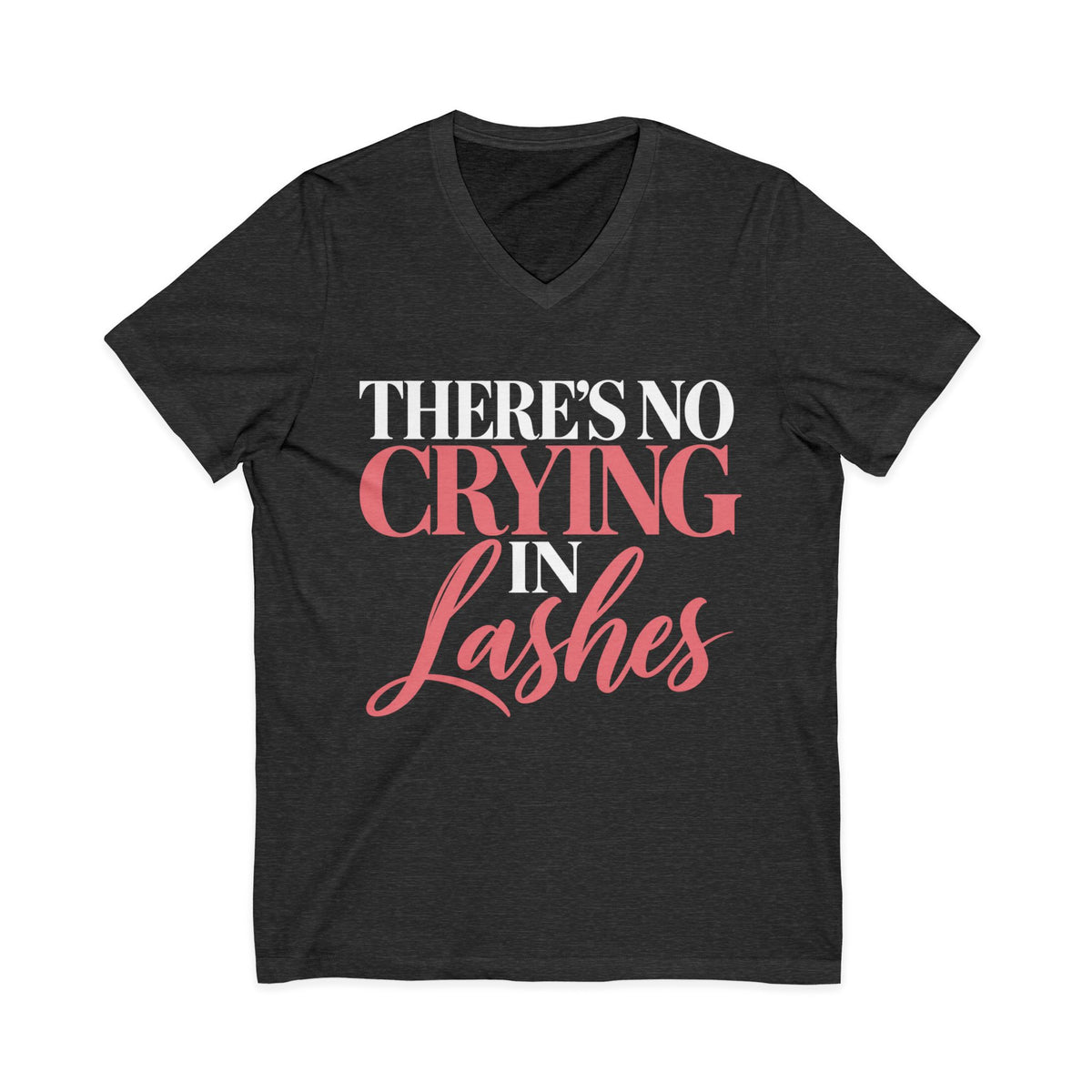 There’s No Crying in Lashes – V-Neck Tee
