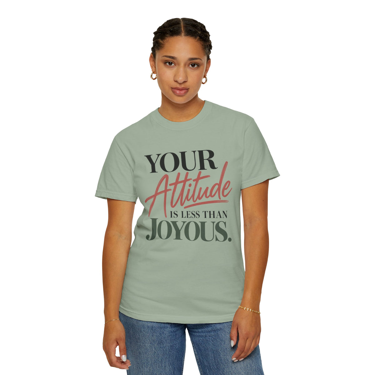 Your Attitude Is Less Than Joyous